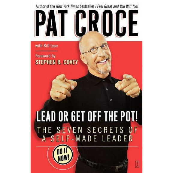 Lead or Get Off the Pot! : The Seven Secrets of a Self-Made Leader (Paperback)