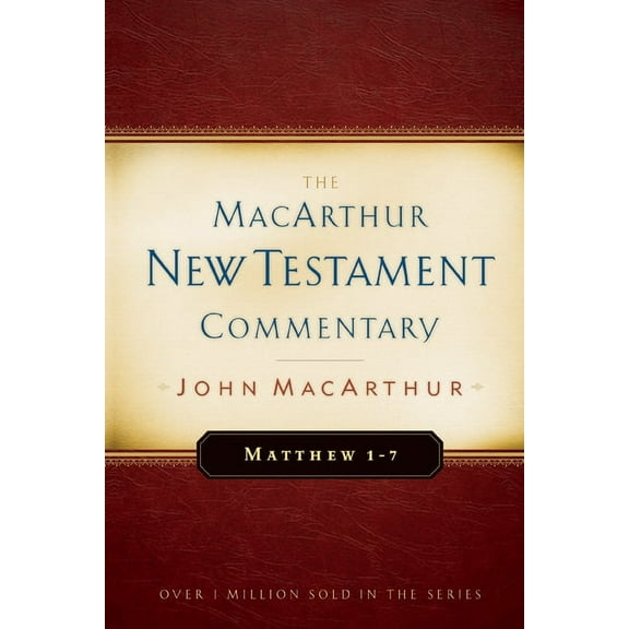 MacArthur New Testament Commentary Series: Matthew 1-7 MacArthur New Testament Commentary (Series #1) (Hardcover)