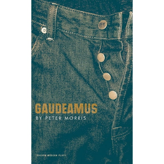 Oberon Modern Plays Gaudeamus, (Paperback)