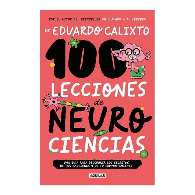 100 Lecciones de Neurociencia Montena Eduardo Calixto