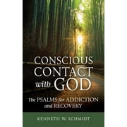 Conscious Contact with God : The Psalms for Addiction and Recovery (Paperback)