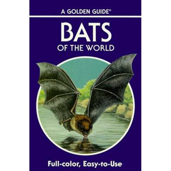 Pre-Owned Bats of the World (A Golden Guide from St. Martin's Press) (Paperback) 0307240800 9780307240804