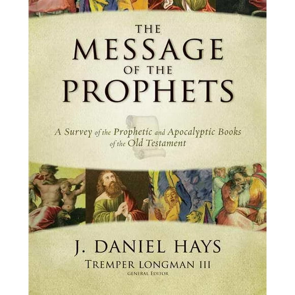 Le Message des Prophètes: un Aperçu des Livres Prophétiques et Apocalyptiques de l'Ancien Testament
