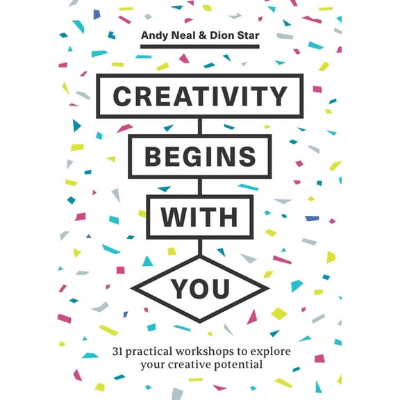 Creativity Begins with You: 31 Practical Workshops to Explore Your Creative Potential, (Paperback)