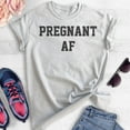 thumbnail image 2 of Pregnant AF T-shirt, Unisex Women's Shirt, Pregnancy Shirt, New Mom Shirt, Baby Announcement Shirt, Heather Ash, Medium, 2 of 6
