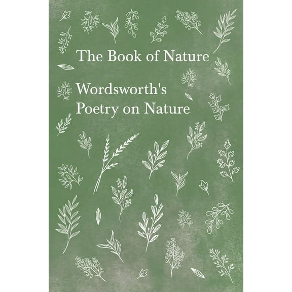 The Book of Nature: Wordsworth's Poetry on Nature, (Paperback)