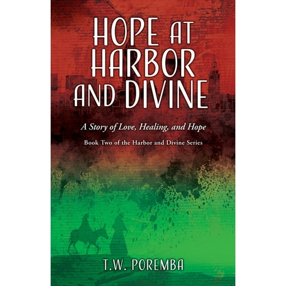 Harbor and Divine Hope at Harbor and Divine: A Story of Love, Healing, and Hope, Book 2, (Paperback)
