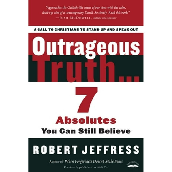 Pre-Owned Outrageous Truth...: 7 Absolutes You Can Still Believe (Paperback 9781400074945) by Robert Jeffress