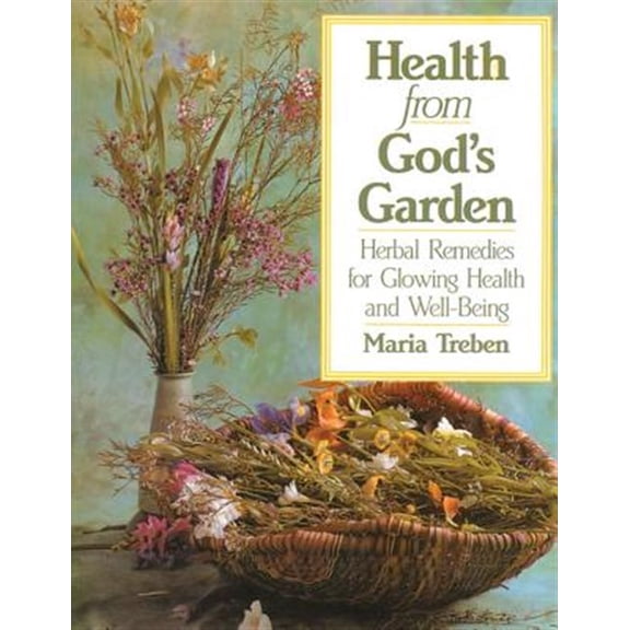 Pre-Owned Health from God's Garden: Herbal Remedies for Glowing Health and Glorious Well-being: Herbal Remedies for Glowing Health and Well-Being Paperback