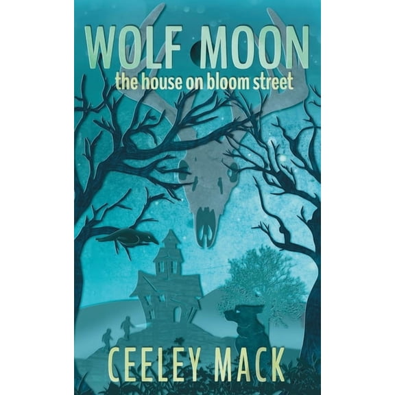 The Wolf Moon Wolf Moon: the house on bloom street, Book 1, (Paperback)