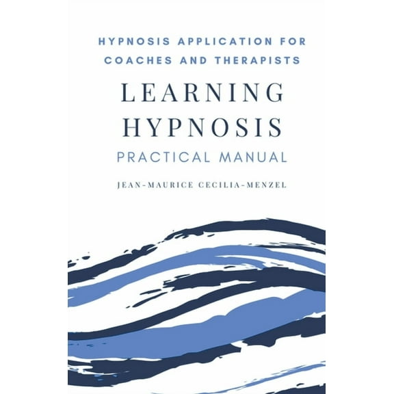 Learning Hypnosis - Hypnosis Application for Coaches and Therapists, (Paperback)