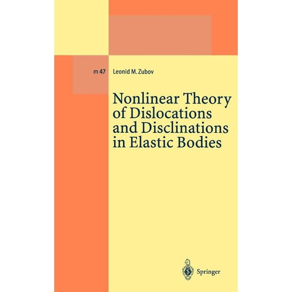 Lecture Notes in Physics Monographs Nonlinear Theory of Dislocations and Disclinations in Elastic Bodies, Book 47, (Hardcover)