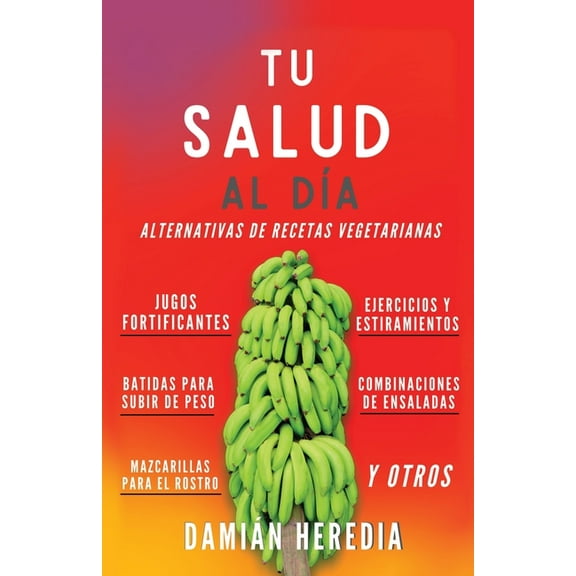 Tu Salud Al DiÃ¡: Alternativas de Recetas Vegetarianas Y Otros, (Paperback)