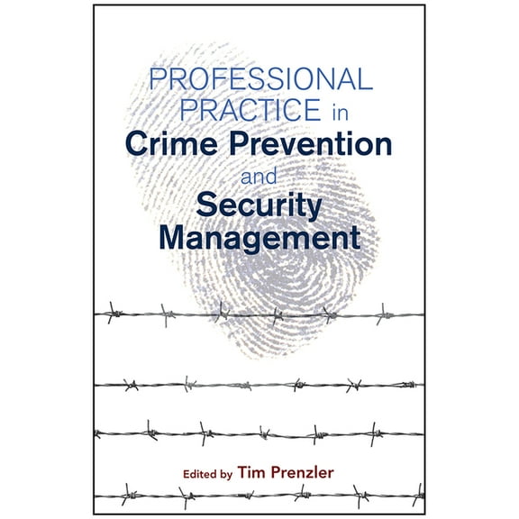 Professional Practice in Crime Prevention and Security Management, (Paperback)