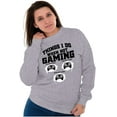 thumbnail image 4 of Things I Do When Not Gaming Sweatshirt for Men or Women Brisco Brands S, 4 of 6
