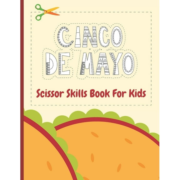 Cinco De Mayo: Scissor Skills Book For Kids, (Paperback)