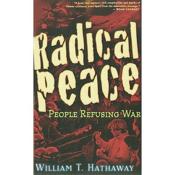 Radical Peace : Refusing War (Paperback)