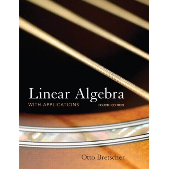 Pre-Owned Linear Algebra with Applications, 4th Edition (Hardcover) 0136009263 9780136009269