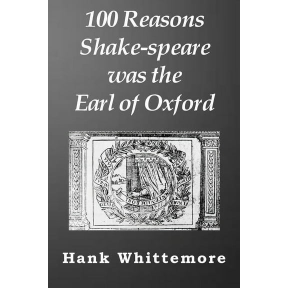 100 Reasons Shake-speare was the Earl of Oxford, (Paperback)
