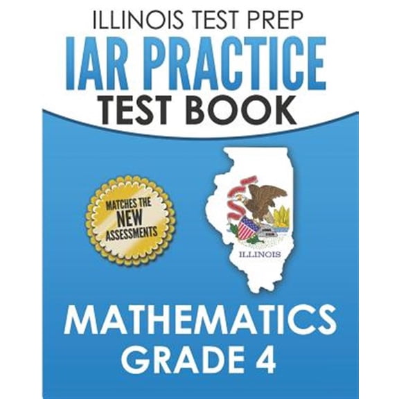 Pre-Owned ILLINOIS TEST PREP IAR Practice Test Book Mathematics Grade 4: Preparation for the Illinois Assessment of Readiness Mathematics Tests Paperback
