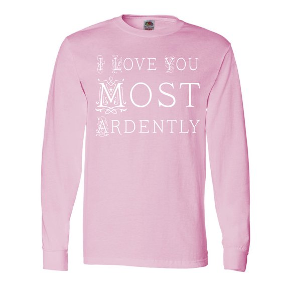 Inktastic I Love You Most Ardently Austen Long Sleeve T-Shirt