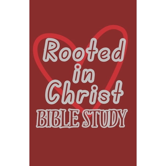Rooted in Christ: Bible Study, (Paperback)