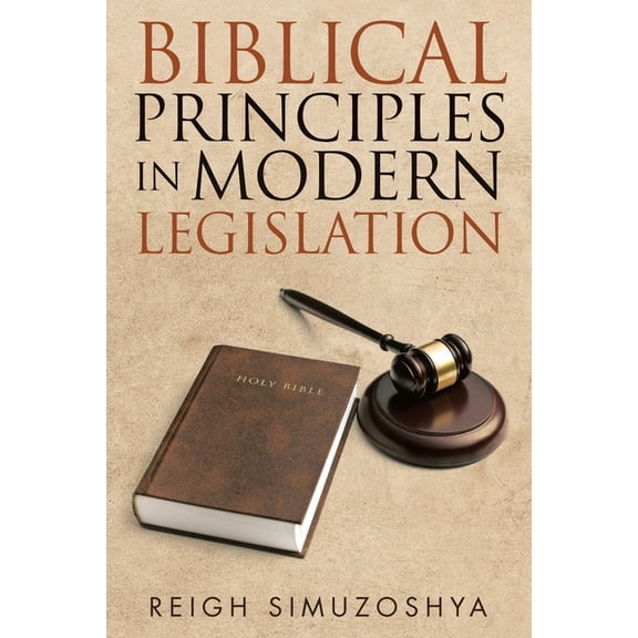 Biblical Principles in Modern Legislation, (Paperback)