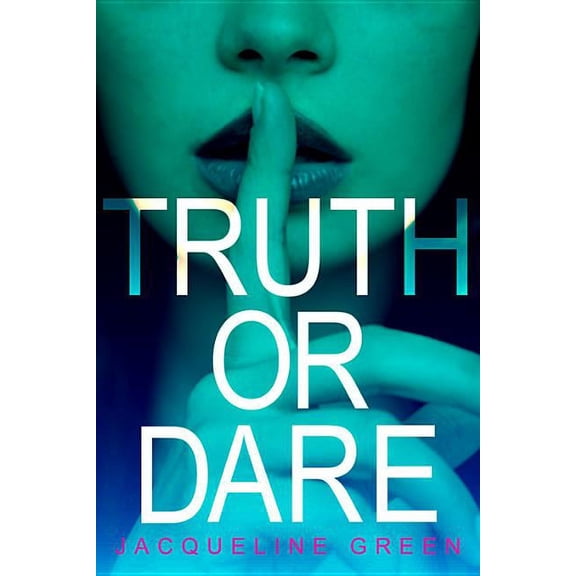Truth or Dare Truth or Dare, Book 1, (Hardcover)