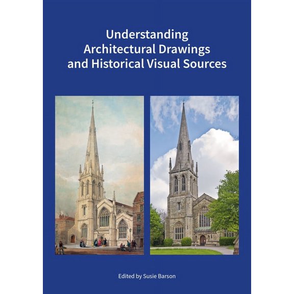 Understanding Architectural Drawings and Historical Visual Sources, (Paperback)