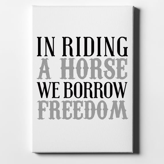 In Riding a Horse, We Borrow Freedom - 8" x 10" - Decorative Canvas Wall Art - White Edge - 5/8" Gallery Wrapped