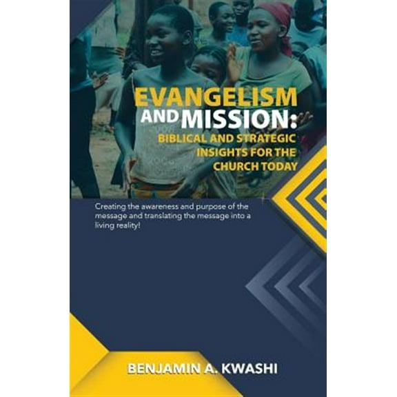 Evangelism and Mission: Biblical and Strategic Insights for the Church Today
