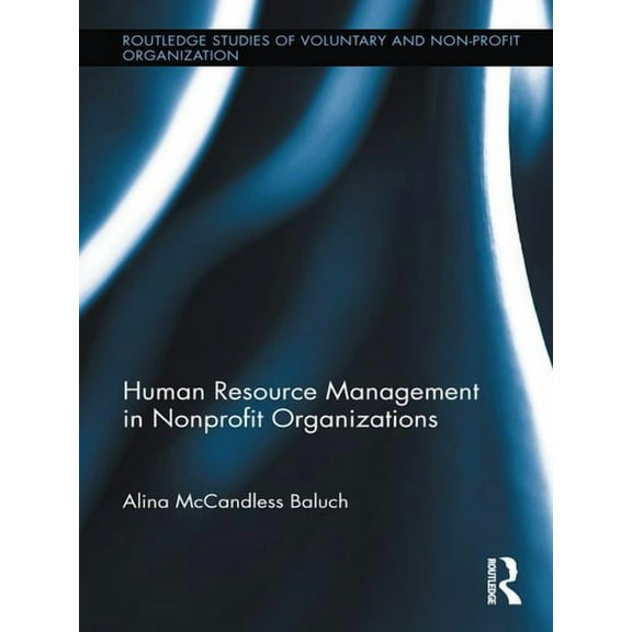 Routledge Studies in the Management of V Human Resource Management in Nonprofit Organizations, (Paperback)