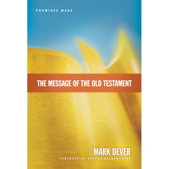 The Message of the Old Testament : Promises Made (Hardcover)