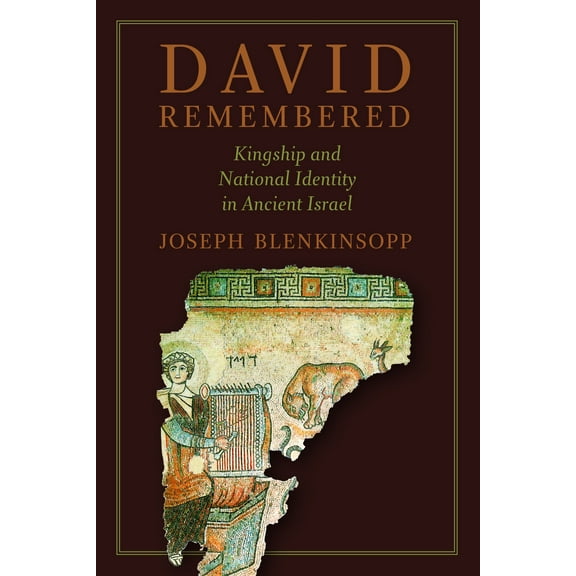 David Remembered : Kingship and National Identity in Ancient Israel (Paperback)
