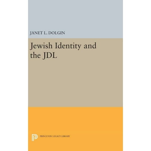 Princeton Legacy Library Jewish Identity and the Jdl, Book 1245, (Hardcover)