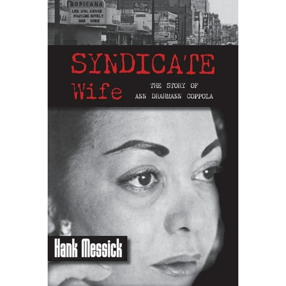 Syndicate Wife: The Story of Ann Drahmann Coppola, (Paperback)