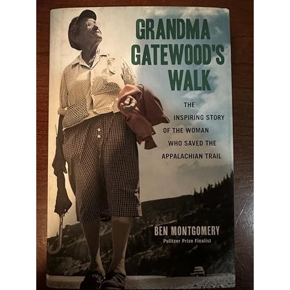 Pre-Owned GRANDMA GATEWOOD S WALK: The Inspiring Story of the Woman Who Saved the Appalachian Trail Hardcover