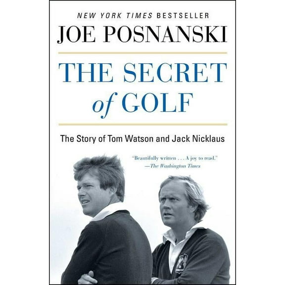 The Secret of Golf: The Story of Tom Watson and Jack Nicklaus, (Paperback)