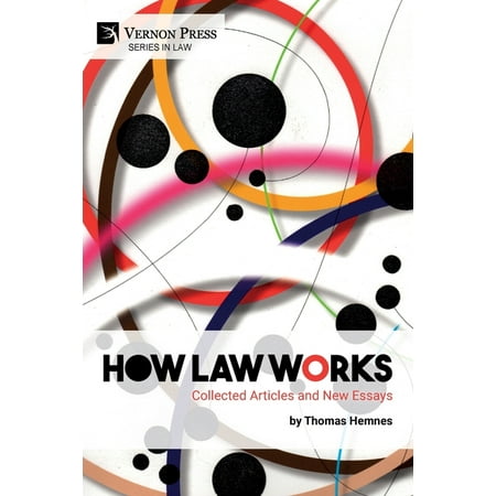 Law: How Law Works : Collected Articles and New Essays (Paperback)