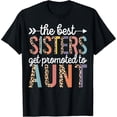 thumbnail image 2 of 100% Cotton The Best Sisters Get Promoted To Aunt for first time auntie T-Shirt, 2 of 5