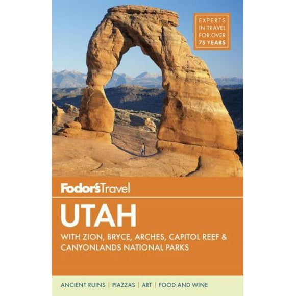 Pre-Owned Fodor's Utah: With Zion, Bryce Canyon, Arches, Capitol Reef & Canyonlands National Parks (Paperback) 1101879262 9781101879269