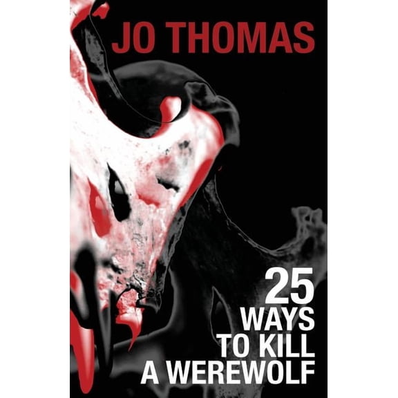 25 Ways to Kill a Werewolf