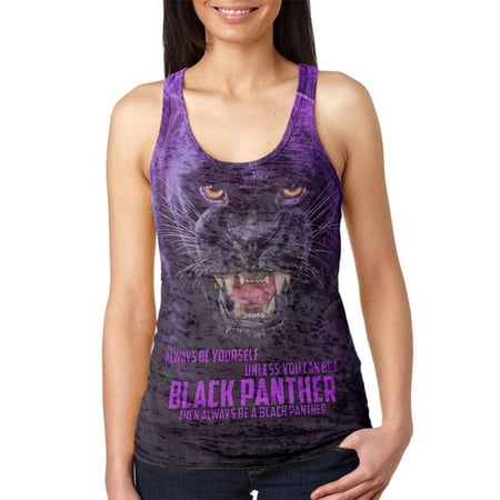 - Always Be Yourself Unless Black Panther Juniors Burnout Racerback Tank Top