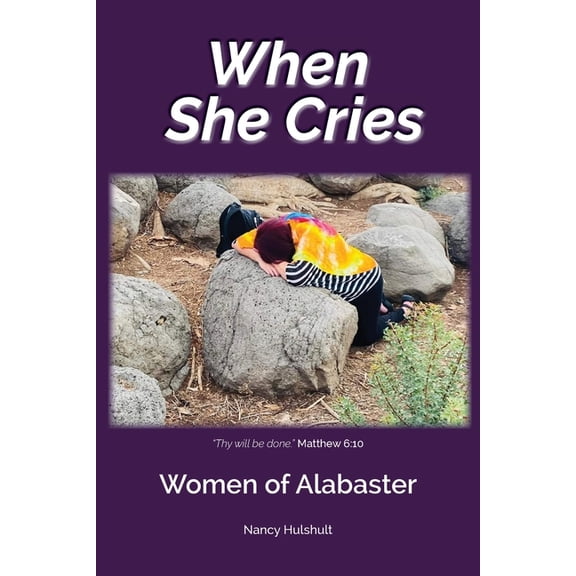 When She Cries: Women of Alabaster, (Paperback)