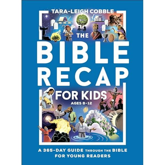 Pre-Owned Tara Leigh Cobble: The Bible Recap for Kids: A One-Year Guide Through the Bible for Young Readers Ages 8-12 (Paperback)