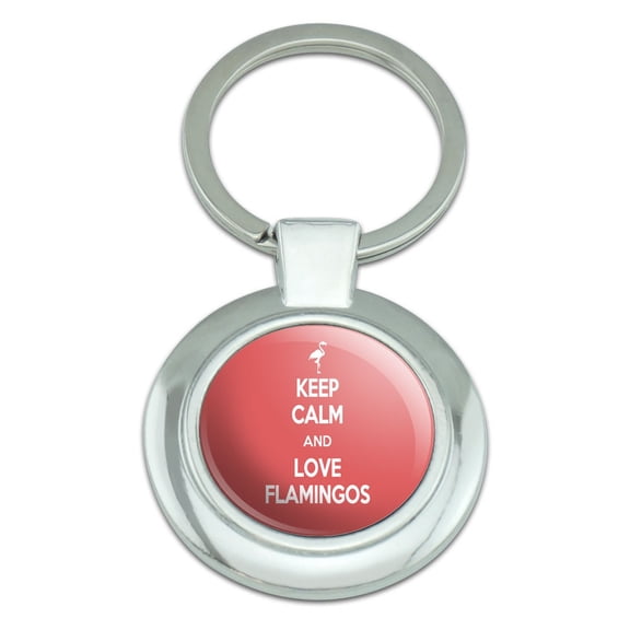 Keep Calm And Love Flamingos Pink Bird Classy Round Chrome Plated Metal Keychain