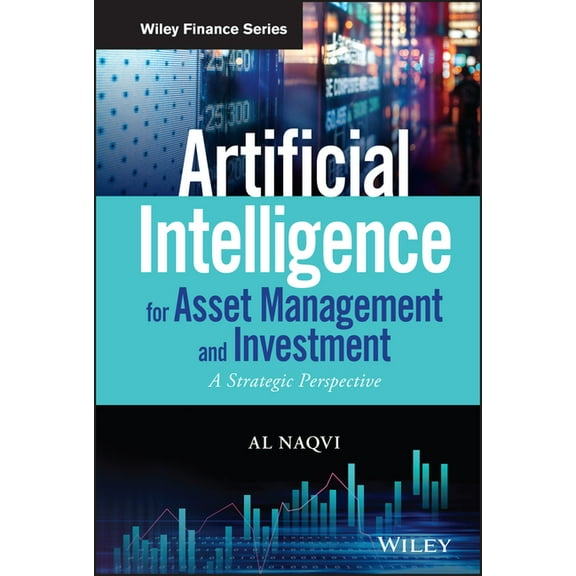 Wiley Finance Artificial Intelligence for Asset Management and Investment: A Strategic Perspective, (Hardcover)