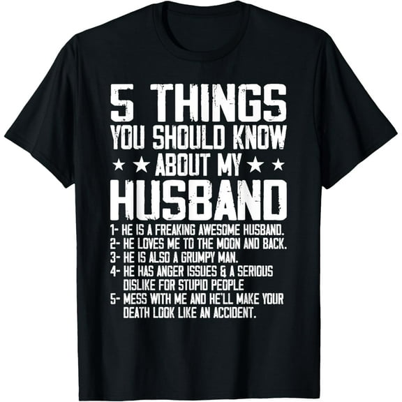 5 Things you Should know about my Husband Marriage T-ShirtMen's and women's gift, black and white T-shirt, size: Extra large S-4XL