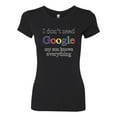 thumbnail image 2 of I Don't Need Google My Son Knows Everything Womens Slim Fit Junior Tee, Black, 2XL, 2 of 3