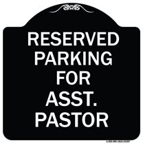 SignMission Designer Series Sign - Parking Reserved for Asst. Pastor | Black & White 18" X 18" Heavy-Gauge Aluminum Architectural Sign | Protect Your Business & Municipality | Made in
